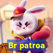 Br patroa